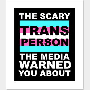 The Trans Person The Media Warned You About Posters and Art